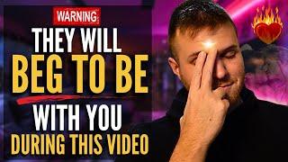 They Will Call Begging To Be With You DURING This Video - TRY IT!