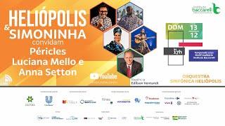 Live - Heliópolis e Simoninha convidam: Péricles, Luciana Mello e Anna Setton