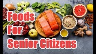 Top 9 Foods For Senior Citizens