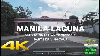 [4K] MANILA to LAGUNA Driving Tour Part 2 | via National Hwy to Victoria, Laguna, Philippines