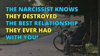 The Narcissist Realizes They've Ruined Their Best Relationship with You! | Narcissism | NPD