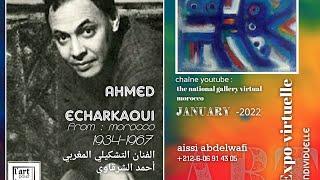 l'artiste  plasticien marocain Ahmed Echarkaoui الفنان التشكيلي المغربي أحمد الشرقاوي