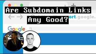 Are Links From Subdomains Good for SEO? Are They Worse Than Root Domain Backlinks?