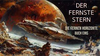 Der Fernste Stern - Ein Science-Fiction-Abenteuer Hörbuch - Die Fernen Horizonte Buch Eins