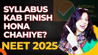 Last Date to FINISH NEET 2025 Syllabus?