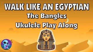 Walk Like An Egyptian - Ukulele Play Along