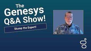 Stump the Expert | Genesys Cloud Community Q&A Show