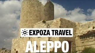 Aleppo (Syria) Vacation Travel Video Guide