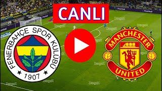 FENERBAHÇE MANCHESTER UNİTED MAÇI CANLI İZLE | Football Türkçe Simülasyon