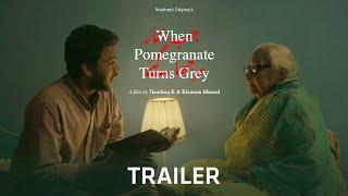 When Pomegranate Turns Grey | Trailer | Thoufeeq K & Khurram Muraad | Maktoob Originals