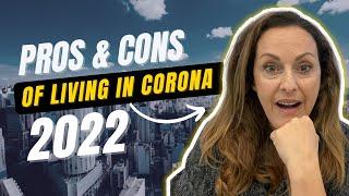 Pros and Cons of Living in Corona California | Why You Should Move to Corona