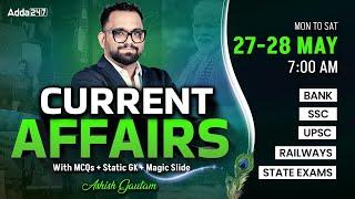 Current Affairs Today | 27-28 May Current Affairs 2025 | Daily Current Affairs By Ashish Gautam
