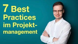 Die 7 wichtigsten Best Practices im Projektmanagement