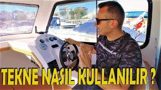 TEKNE NASIL KULLANILIR ? YENİ BAŞLAYANLAR İÇİN ÖNEMLİ BİLGİLER ! (1.BÖLÜM) How to drive a boat !