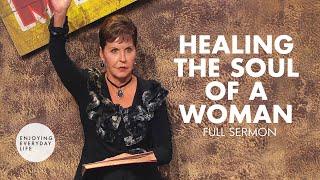 Healing The Soul Of A Woman-FULL SERMON | Joyce Meyer