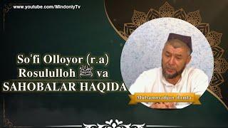 So'fi Olloyor (rahmatullohu alayh) Rasululloh ﷺ va Sahobalar haqida - Muhammadjon domla.