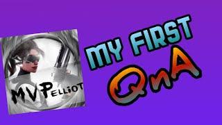 MY FIRST Q&A EVER!