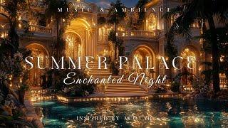 Summer Palace | ACOTAR-Inspired Magical Music | Peaceful Sounds for Sleeping and Dreaming