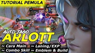 TUTORIAL PEMULA ARLOTT EXP LENGKAP COMBO SKILL CARA MAIN YANG BENAR EMBLEM & BUILD TERBARU