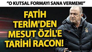 Fatih Terim'den Mesut Özil'e tarihi racon! ”O kutsal formayı sana vermem!”