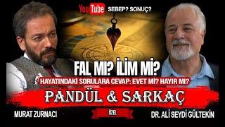 SARKAÇ VE PANDÜL SİSTEMİ! FAL MI? İLİM Mİ? - ALİ SEYDİ GÜLTEKİN I MURAT ZURNACI - 18.09.2024