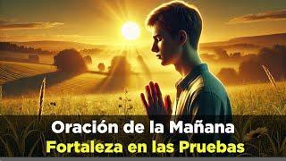 Recibe FORTALEZA de Dios en Este Día Oración de la Mañana con Devocional 1 Pedro 1:7