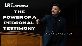 The Power of a Personal Testimony - Ricky Challinor - 12/11/2024 - Sunday Service