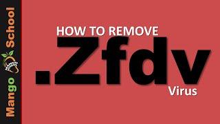 ZFDV File Virus Ransomware [.zfdv Removal and Decrypt] .zfdv Files