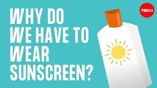 Why do we have to wear sunscreen? - Kevin P. Boyd