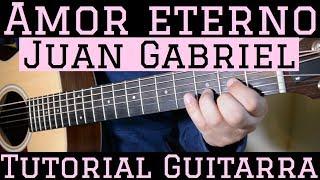 Amor Eterno - Tutorial de Guitarra ( Juan Gabriel ) Para Principiantes