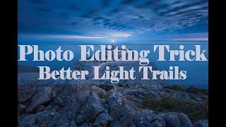 Improve your Light Trails - Post Processing Trick