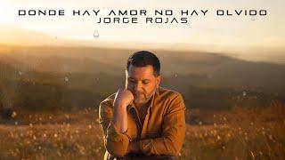 Jorge Rojas - Donde Hay Amor No Hay Olvido (Visualizer)