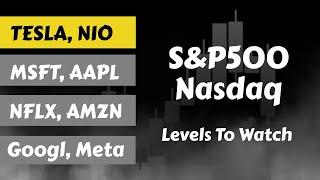 Levels To Watch | Tesla | NIO | MSFT | Apple | AMZN | Meta | Google | Netflix | SPY & QQQ