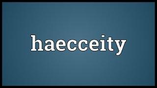 Haecceity Meaning