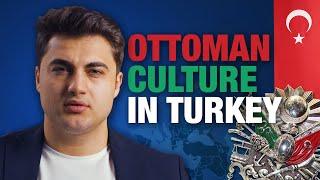 Turkish Culture Explained: How Ottoman Empire shaped cultural diversity in Turkey