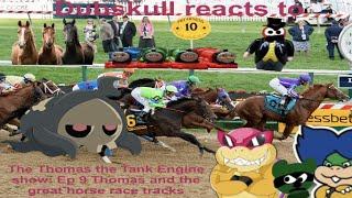 Dubskull reacts to The Thomas the Tank Engine show Ep 9 Thomas and the great horse race tracks