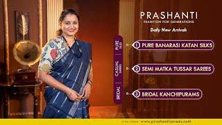 Pure Banarasi Katans | Bridal Kanchipurams | Semi Matka Tussars | Prashanti | 20 Nov 24