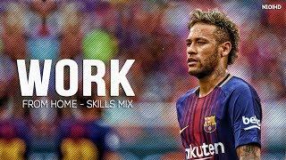 Neymar Jr ► Work from Home ● Skills & Goals Mix HD