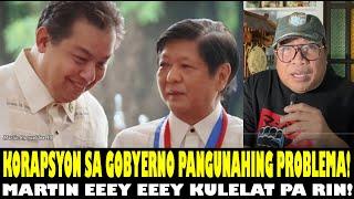 CORRUPTION ANG PANGUNAHING PROBLEMA NG PINAS! MARTIN EEY EEY KULELAT PA RIN DI NADAAN SA AYUDA!