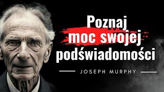 Potęga podświadomości. Joseph Murphy. Cytaty, które pomogą Ci stworzyć lepsze życie. Moc myśli