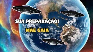 SUA PREPARAÇÃO! Mensagem de GAIA