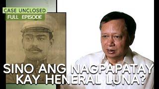 HENERAL LUNA | Case Unclosed