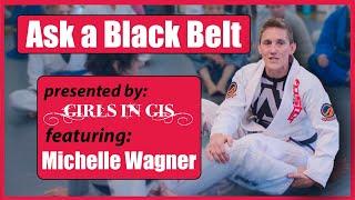 Ask a Black Belt featuring Michelle Wagner presented by Girls in Gis