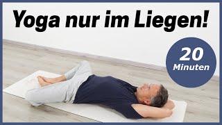 20 Min. YOGA NUR IM LIEGEN  (bewusst & intensiv)