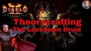 D2R Theory Crafting - The Lock Down Druid (Everything & The Kitchen Sink)