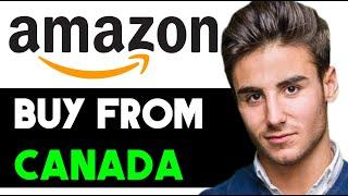 HOW TO BUY FROM AMAZON IN CANADA 2025! (FULL GUIDE)