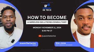 Working in Tech Ep 54 - How to Become A Wireless Solutions Consultant with Wes Jones