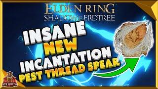 Elden Ring Shadow Of The Erdtree - How To Get Pest Thread Spears - Insane New Faith incantation