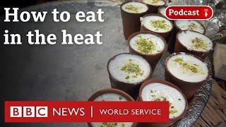 What to eat in hot weather: How Indians beat the heat - The Food Chain podcast, BBC World Service