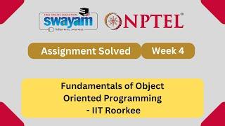 Fundamentals of Object Oriented Programming Week 4 | NPTEL ANSWERS 2025 #nptel2025 #myswayam #NPTEL